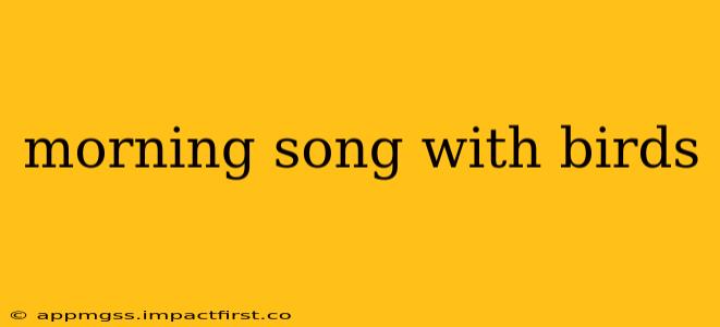 morning song with birds