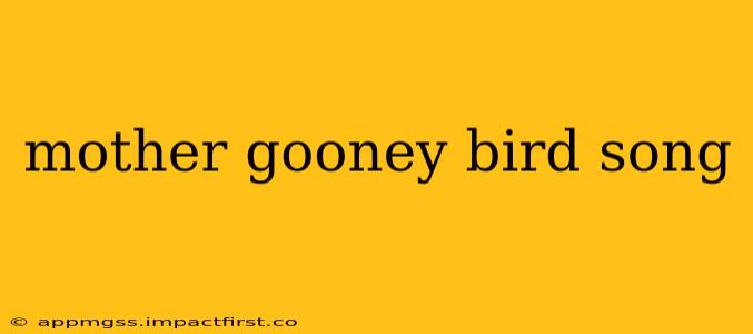 mother gooney bird song