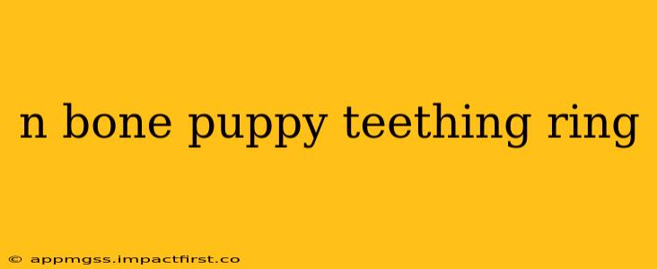 n bone puppy teething ring