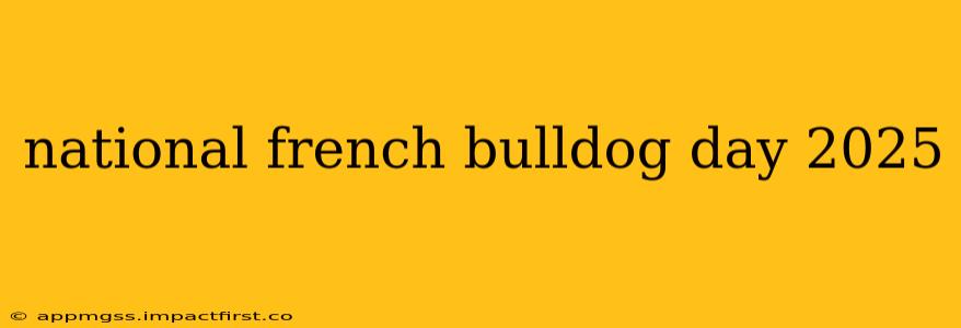 national french bulldog day 2025