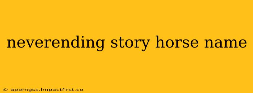 neverending story horse name