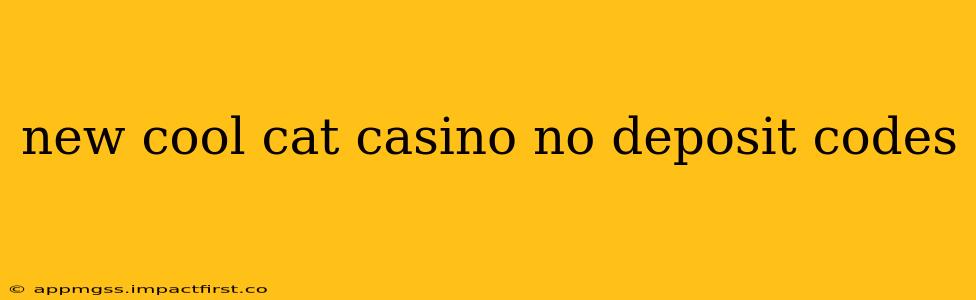 new cool cat casino no deposit codes