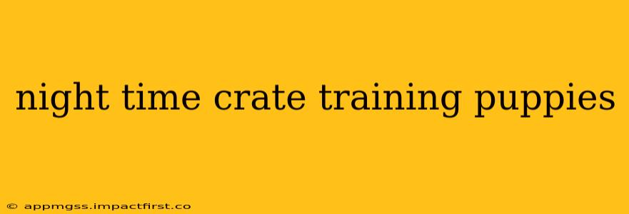 night time crate training puppies