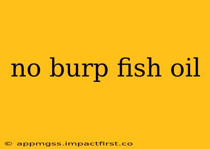 no burp fish oil