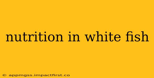 nutrition in white fish