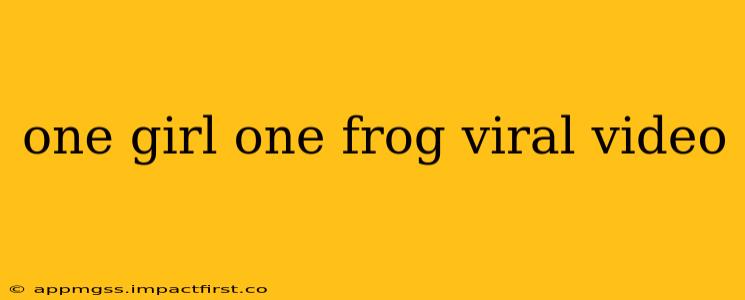 one girl one frog viral video