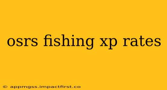 osrs fishing xp rates