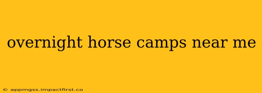 overnight horse camps near me