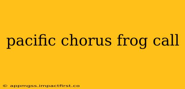 pacific chorus frog call