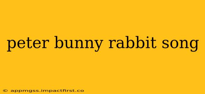 peter bunny rabbit song