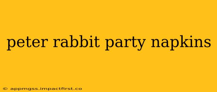 peter rabbit party napkins