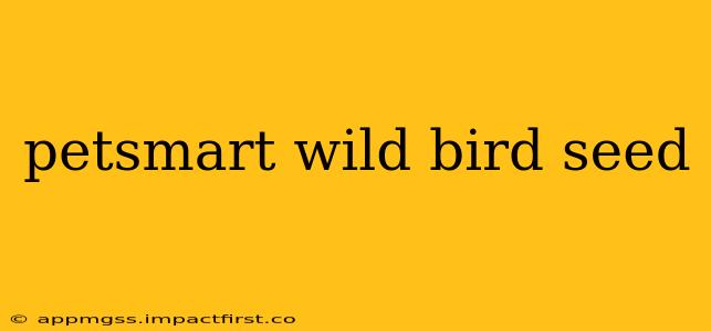 petsmart wild bird seed