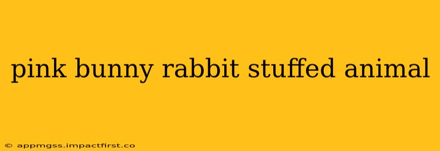 pink bunny rabbit stuffed animal