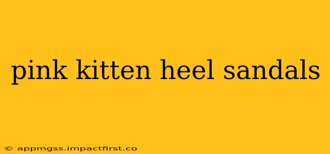 pink kitten heel sandals