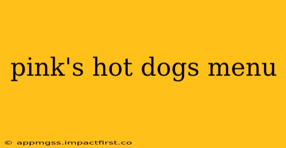pink's hot dogs menu