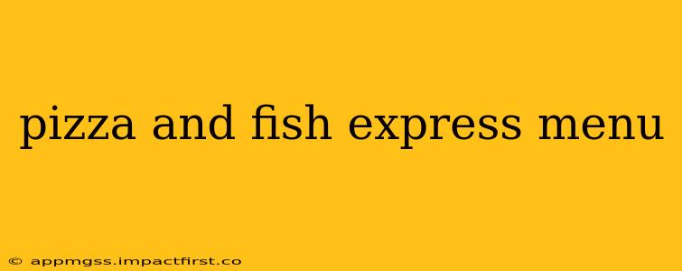 pizza and fish express menu