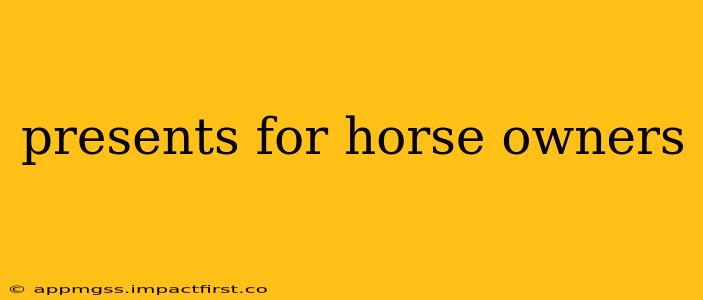 presents for horse owners