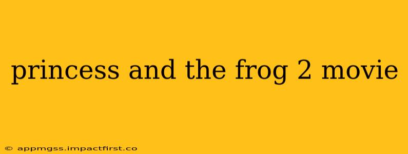 princess and the frog 2 movie