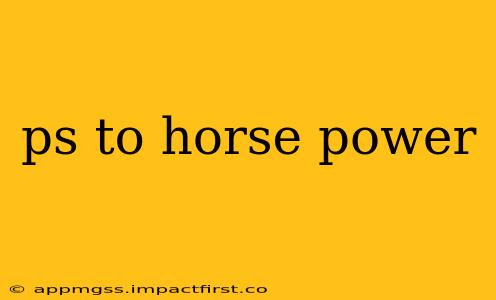 ps to horse power