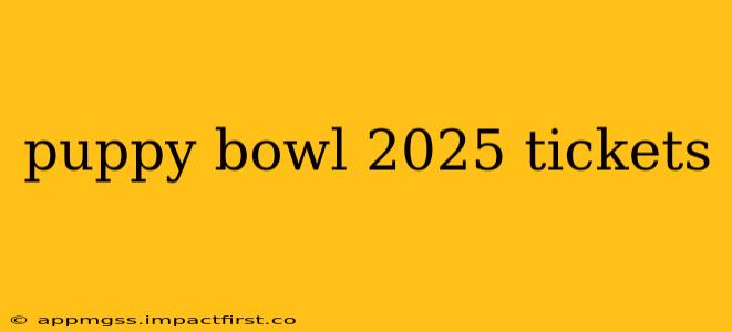 puppy bowl 2025 tickets