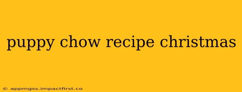 puppy chow recipe christmas
