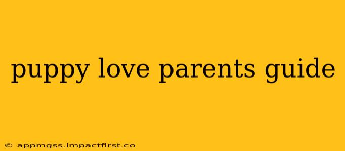 puppy love parents guide