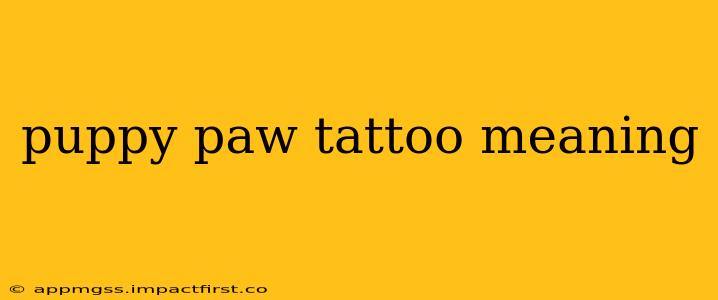 puppy paw tattoo meaning