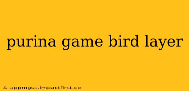 purina game bird layer