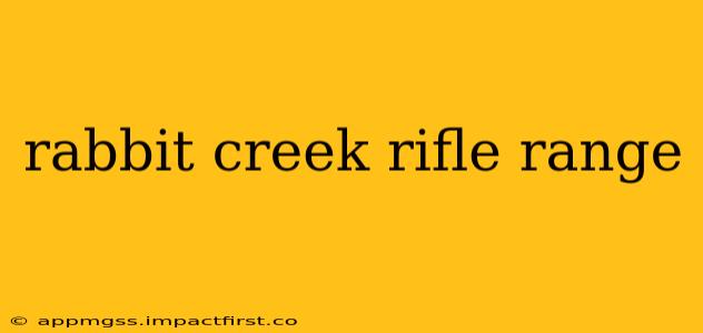 rabbit creek rifle range