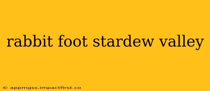 rabbit foot stardew valley