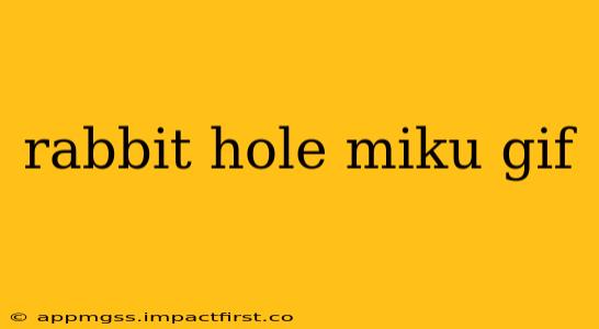 rabbit hole miku gif