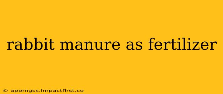 rabbit manure as fertilizer