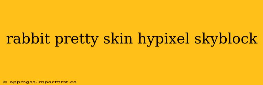 rabbit pretty skin hypixel skyblock