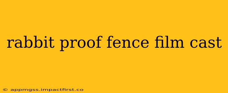 rabbit proof fence film cast