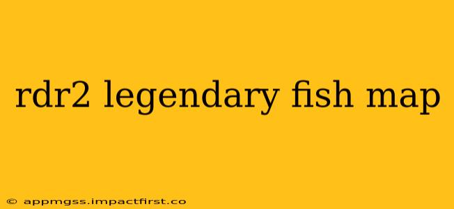 rdr2 legendary fish map