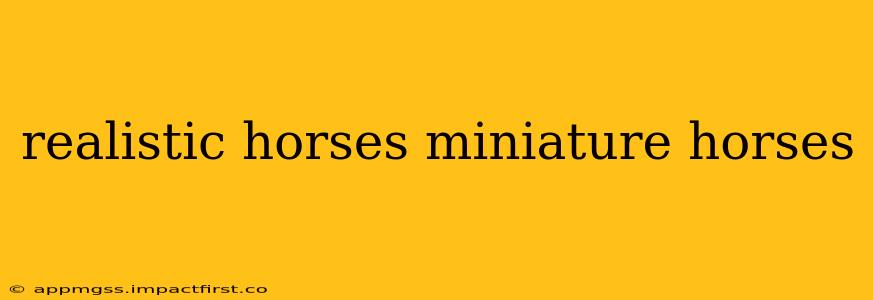 realistic horses miniature horses