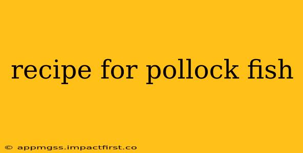 recipe for pollock fish