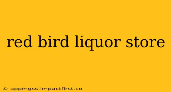 red bird liquor store