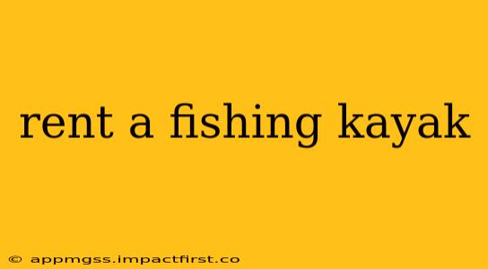 rent a fishing kayak