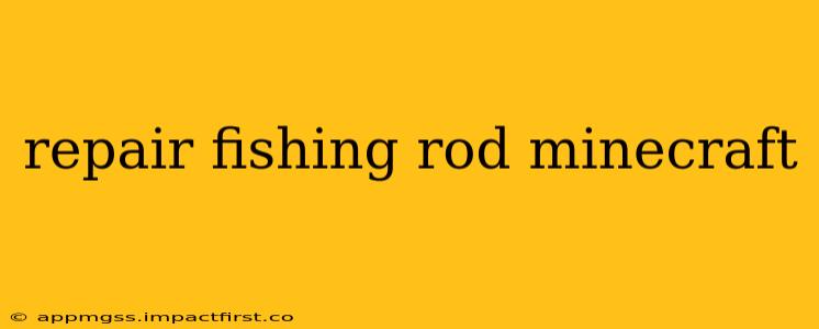 repair fishing rod minecraft