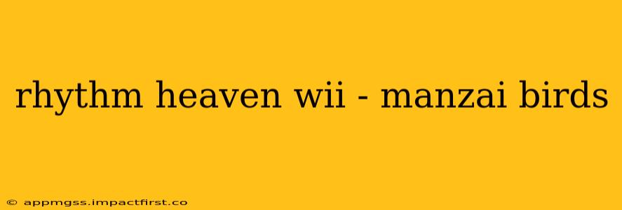 rhythm heaven wii - manzai birds