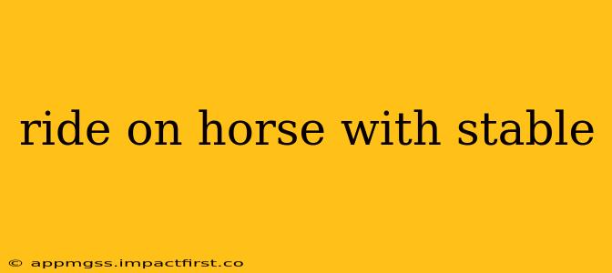ride on horse with stable