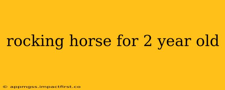 rocking horse for 2 year old