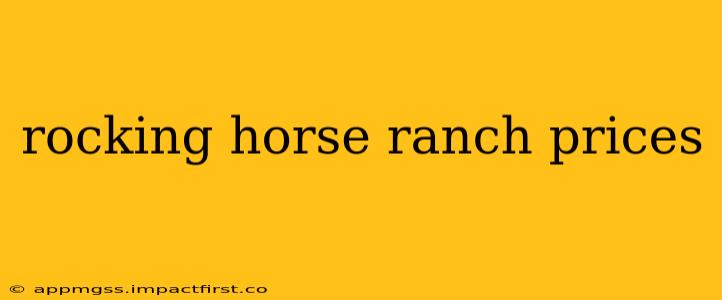 rocking horse ranch prices