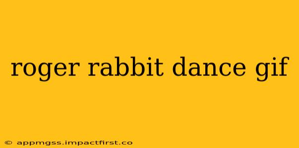 roger rabbit dance gif