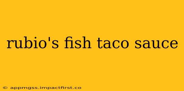 rubio's fish taco sauce