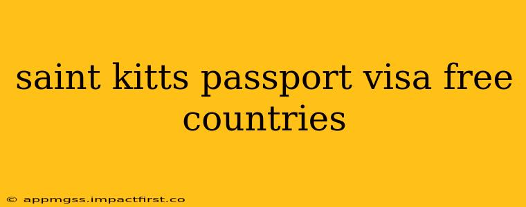 saint kitts passport visa free countries