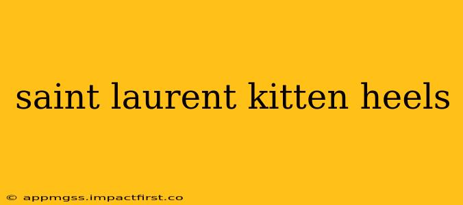 saint laurent kitten heels
