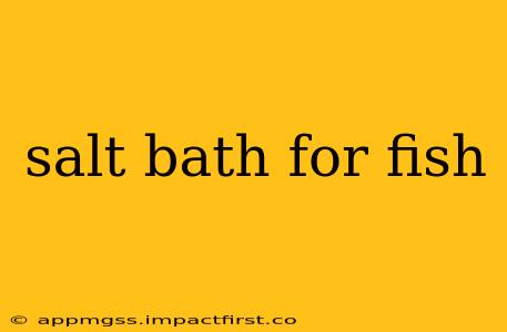 salt bath for fish