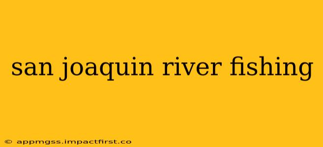san joaquin river fishing